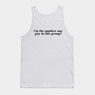 I'm the number one guy in this group! Vanderpump Rules quote Tank Top